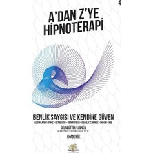 Nar Ağacı Yayınları A’dan Z’ye Hipnoterapi - Benlik Saygısı ve Kendine Güven