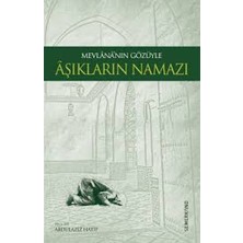 Matra Mevlananın Gözüyle Aşıkların Namazı