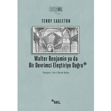 Matra Walter Benjamin Ya Da Bir Devrimci Eleştiriye Doğru