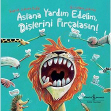Matra Aslana Yardım Edelim, Dişlerini Fırçalasın!