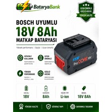 Bosch Uyumlu 18V 8AH Li-Ion Şarjlı Matkap Bataryası - Bataryabank