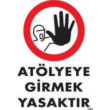 Matra Atölyeye Girmek Yasaktır Uyarı Levhası 25X35 KOD:1483