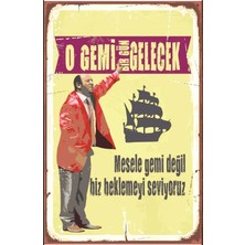 Asitan O Gemi Bir Gün Gelecek Retro Vintage Ahşap Mdf Tablo DRTR0097