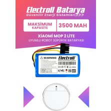 Electroll Xiaomi Mop 2 Lite Uyumlu Batarya (Maksimum Kapasite) 3500MAH Pil Robot Süpürge Bataryası BHR5217EU