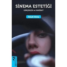 Egecen Sinema Estetiği: Gerçeklik ve Hakikat