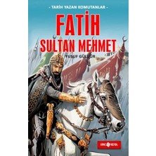 Egecen Tarih Yazan Komutanlar - Fatih Sultan Mehmet