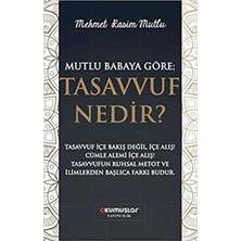 Egecen Mutlu Babaya Göre; Tasavvuf Nedir?