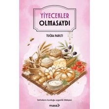 Egecen Yiyecekler Olmasaydı