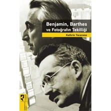 Egecen Benjamin, Barthes ve Fotoğrafın Tekilliği
