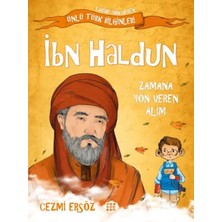 Egecen Tarihe Yön Veren Ünlü Türk Bilginleri - Ibn Haldun - Zamana Yön Veren Alim
