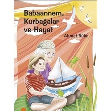 Egecen Babaannem Kurbağalar ve Hayat