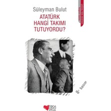 Egecen Atatürk Hangi Takımı Tutuyordu?