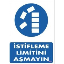 Egecen Istifleme Limitini Aşmayın Levhası 25X35 KOD:603