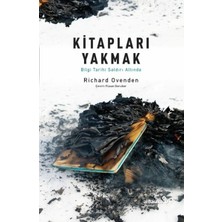 Albaraka Yayınları Kitapları Yakmak: Bilgi Tarihi Saldırı Altında Richard Ovenden