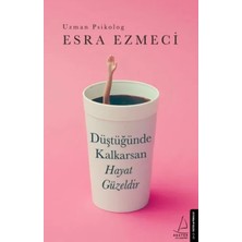 Egecen Düştüğünde Kalkarsan Hayat Güzeldir