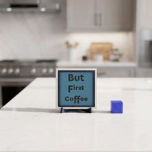 Miaju Kahve Tutkunlarına Özel "but First Coffee" Yazılı Butik Masaüstü Objesi, Kahve Köşesi Dekorasyonu 10X10 cm