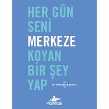 ALK Her Gün Seni Merkeze Koyan Bir Şey Yap