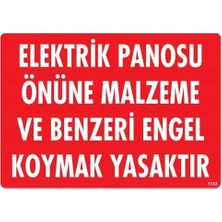Meks Elektrik Panosu Önüne Malzeme ve Benzeri Engel Koymak Yasaktır Uyarı Levhası 25X35 KOD:1133