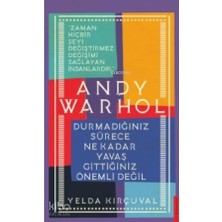 Destek Yayınları Andy Warhol-Durmadığınız Sürece Ne Kadar Yavaş Gittiğiniz Önemli Değil