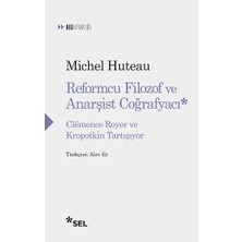 Sel Yayıncılık Reformcu Filozof ve Anarşist Coğrafyacı - Clemence Royer ve Kropotkin Tartışıyor