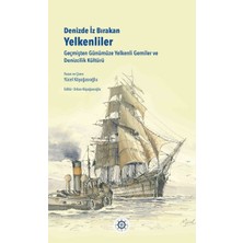 Senson Denizde Iz Bırakan Yelkenliler Geçmişten Günümüze Yelkenli Gemiler ve Denizcilik Kültürü