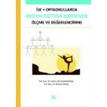 Anı Yayıncılık Ilk - Ortaokullarda Beden Eğitimi Dersinde Ölçme ve Değerlendirme