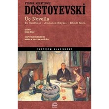 İletişim Yayınları Üç Novella: Ev Sahibesi, Amcanın Rüyası, Ebedi Koca