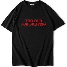 Brz Collection Unisex Oversize Too Old For Dicaprio T-Shirt Siyah