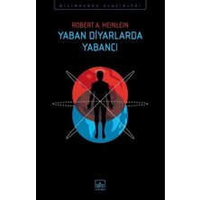 İthaki Yayınları Yaban Diyarlarda Yabancı - Robert A. Heinlein