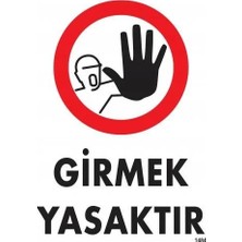 Kaia Life Girmek Yasaktır Uyarı Levhası 25X35 KOD:1484