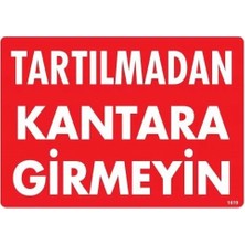 Kaia Life Tartılmadan Kantara Girmeyin Uyarı Levhası 25X35 KOD:1619