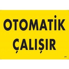 Kaia Life Otomotik Çalışır Uyarı Levhası 25X35 KOD:245
