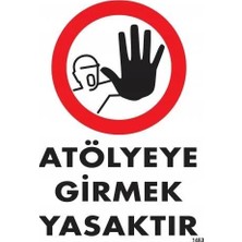 Kaia Life Atölyeye Girmek Yasaktır Uyarı Levhası 25X35 KOD:1483