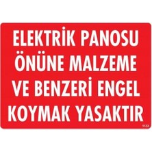Kaia Life Elektrik Panosu Önüne Malzeme ve Benzeri Engel Koymak Yasaktır Uyarı Levhası 25X35 KOD:1133