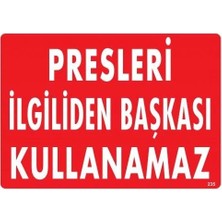 Kaia Life Presleri Ilgiliden Başkası Kullanamaz Uyarı Levhası 25X35 KOD:235