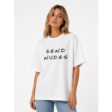 Unisex Kadın Erkek Send Nudes Friends Ön Tasarım Baskılı Oversize Kalın Kumaş Rahat Kesim T-Shirt