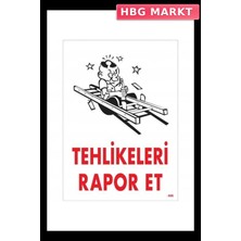 HBG Markt Mey Ithalat® Tehlikeleri Rapor Et Uyarı Levhası 25X35 KOD:406