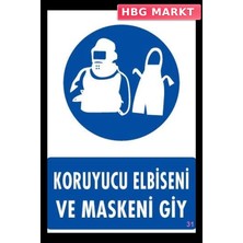 HBG Markt Mey Ithalat® Koruyucu Kıyafet Giy Uyarı Levhası 25X35 Kod:31