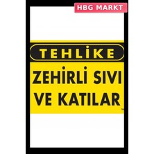 HBG Markt Mey Ithalat® Tehlike Zehirli Sıvı ve Katılar Uyarı Levhası 25X35 KOD:758