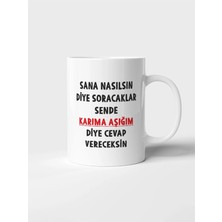 Moontime Alaçatı Sana Nasılsın Diye Soracaklar Sende Karıma Aşığım Diye Cevap Vereceksin Baskılı Kupa Bardak