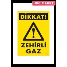 HBG Markt Mey Ithalat® Dikkat Zehirli Gaz Uyarı Levhası 25X35 KOD:797