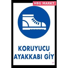 HBG Markt Mey Ithalat® Koruyucu Ayakkabı Giy Uyarı Levhası 25X35 Kod:7