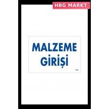 HBG Markt Mey Ithalat® Malzeme Girişi Uyarı Levhası 17,5X25 KOD:1768
