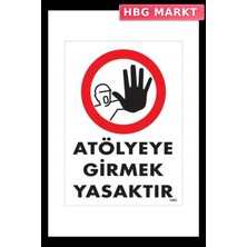 HBG Markt Mey Ithalat® Atölyeye Girmek Yasaktır Uyarı Levhası 25X35 KOD:1483
