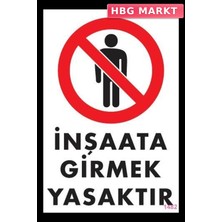 HBG Markt Mey Ithalat® Inşaata Girmek Yasaktır Levhası 25X35 KOD:1482
