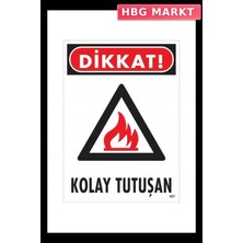 HBG Markt Mey Ithalat® Dikkat Kolay Tutuşan Uyarı Levhası 25X35 KOD:857