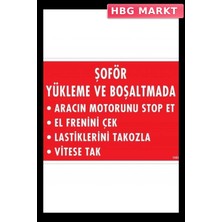 HBG Markt Mey Ithalat® Şoför Yükleme ve Boşaltmada Uyarı Levhası 25X35 KOD:1553