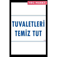 HBG Markt Mey Ithalat® Tuvaletleri Temiz Tut Uyarı Levhası 25X35 Kod: 1222