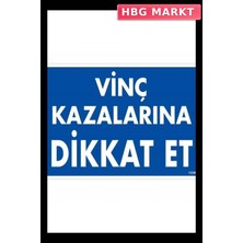 HBG Markt Mey Ithalat® Vinç Kazalarına Dikkat Et Uyarı Levhası 25X35 KOD:1339
