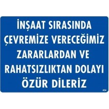Melonika Inşaat Sırasında Verdiğimiz Zararlardan Uyarı Levhası 25X35 KOD:454